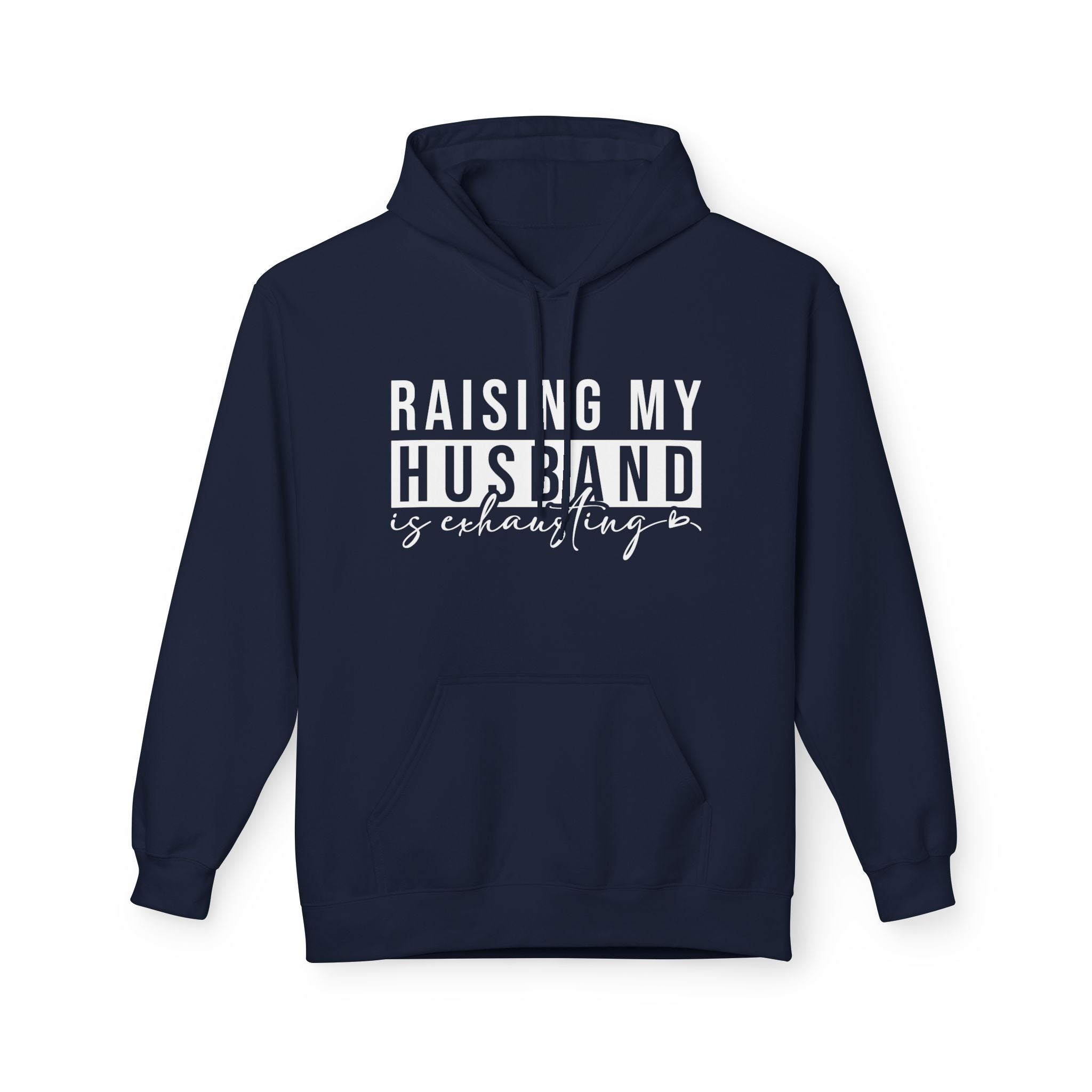 Women's Graphic Fleece Hoodie - Raising My Husband Is Exhausting | Hoodie by atgodanddesigns