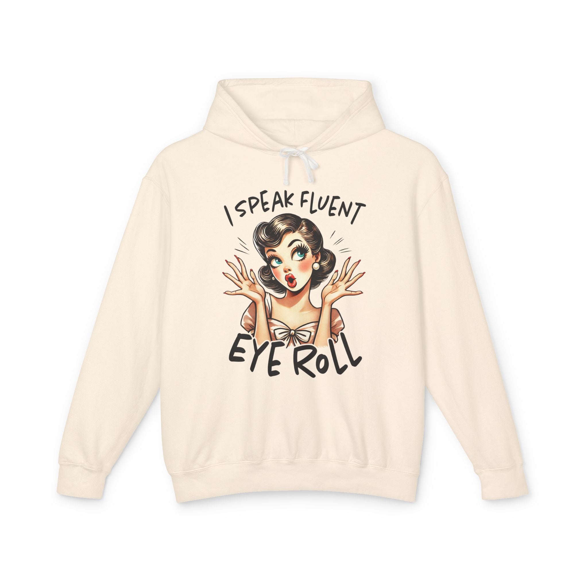Women's Graphic Hooded Sweatshirt - I Speak Fluent Eye Roll | Hoodie by atgodanddesigns