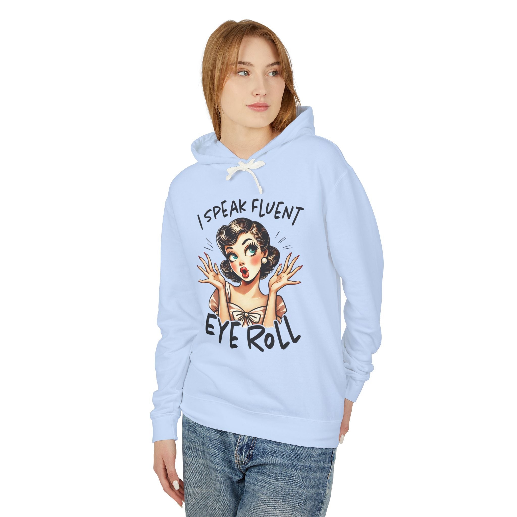 Women's Graphic Hooded Sweatshirt - I Speak Fluent Eye Roll | Hoodie by atgodanddesigns
