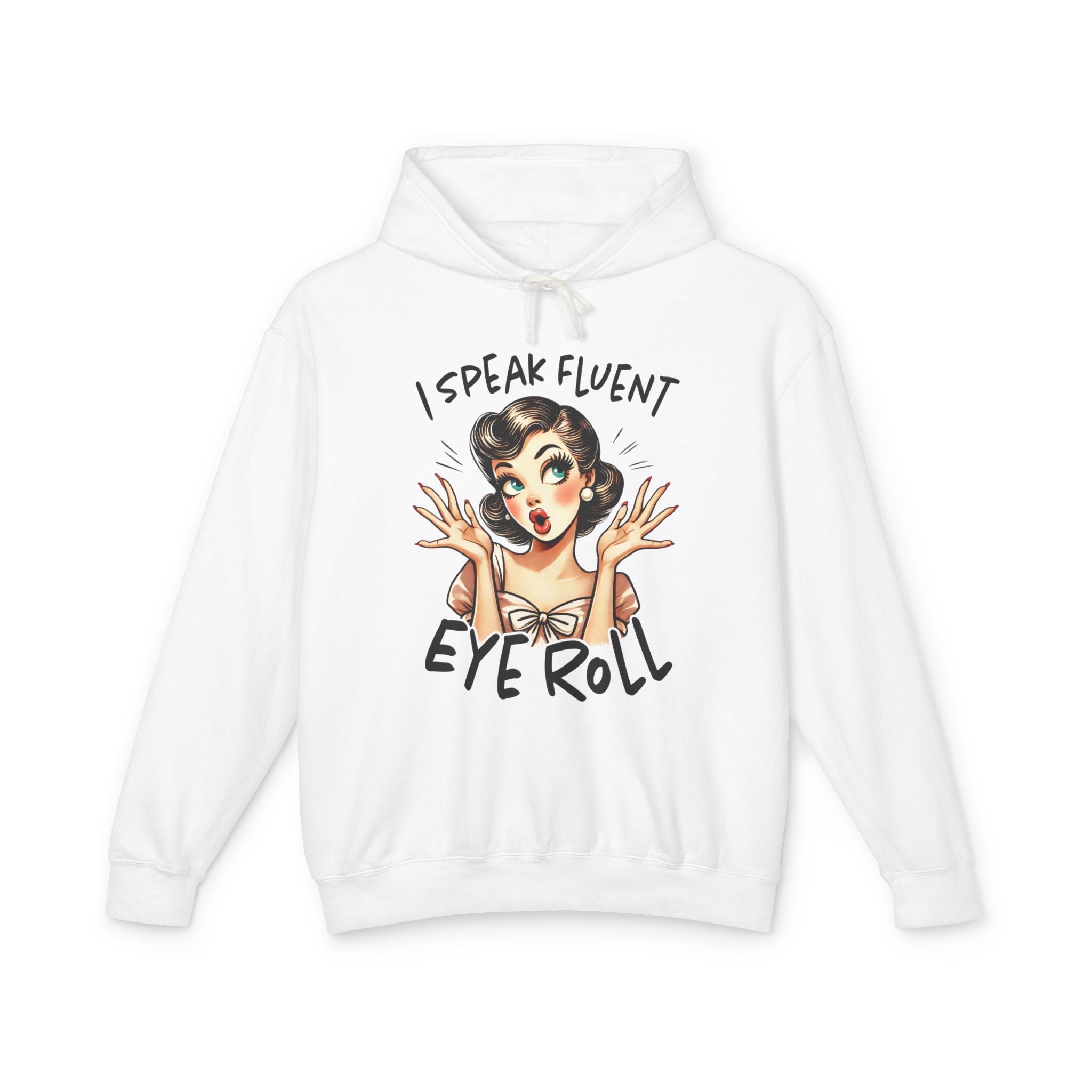 Women's Graphic Hooded Sweatshirt - I Speak Fluent Eye Roll | Hoodie by atgodanddesigns