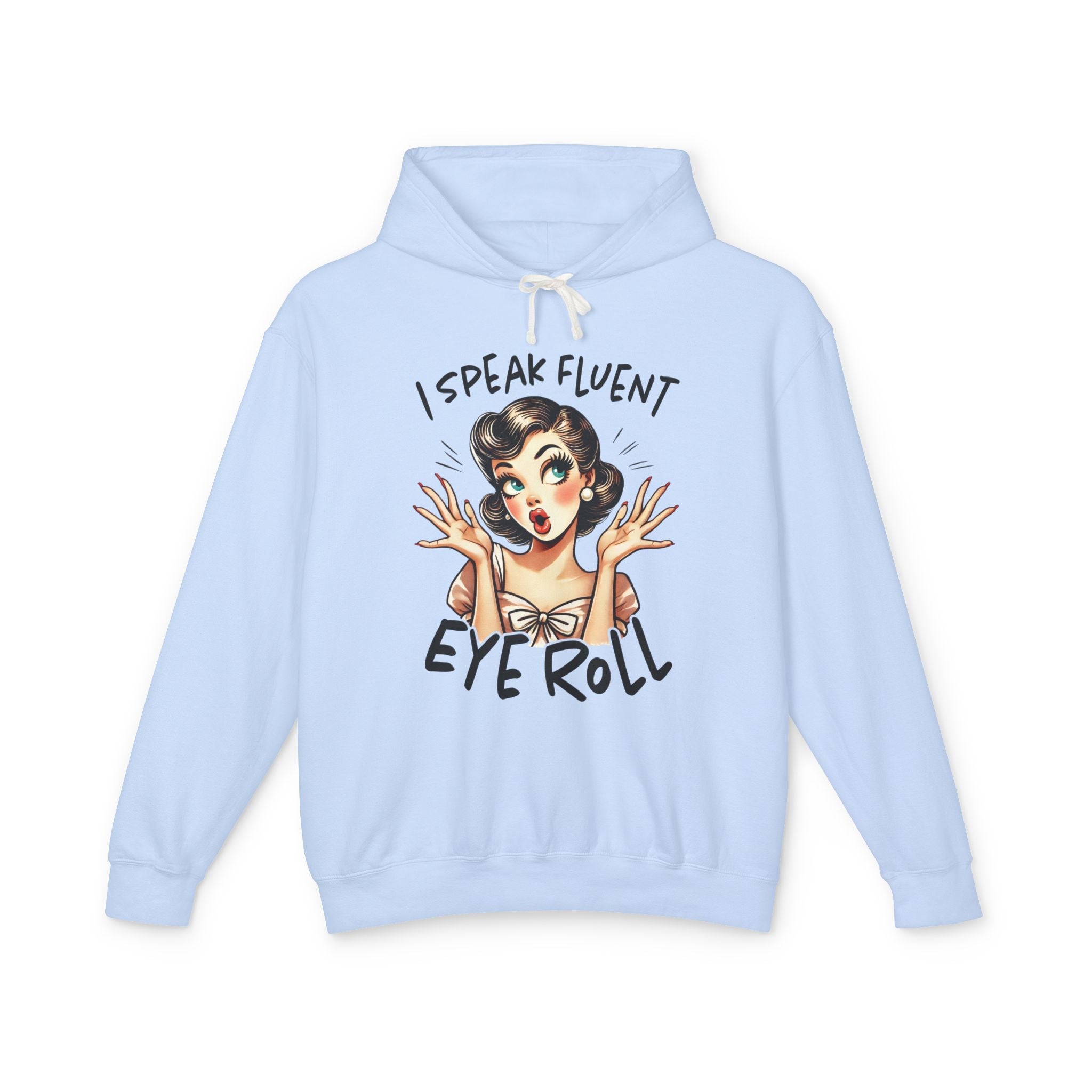 Women's Graphic Hooded Sweatshirt - I Speak Fluent Eye Roll | Hoodie by atgodanddesigns