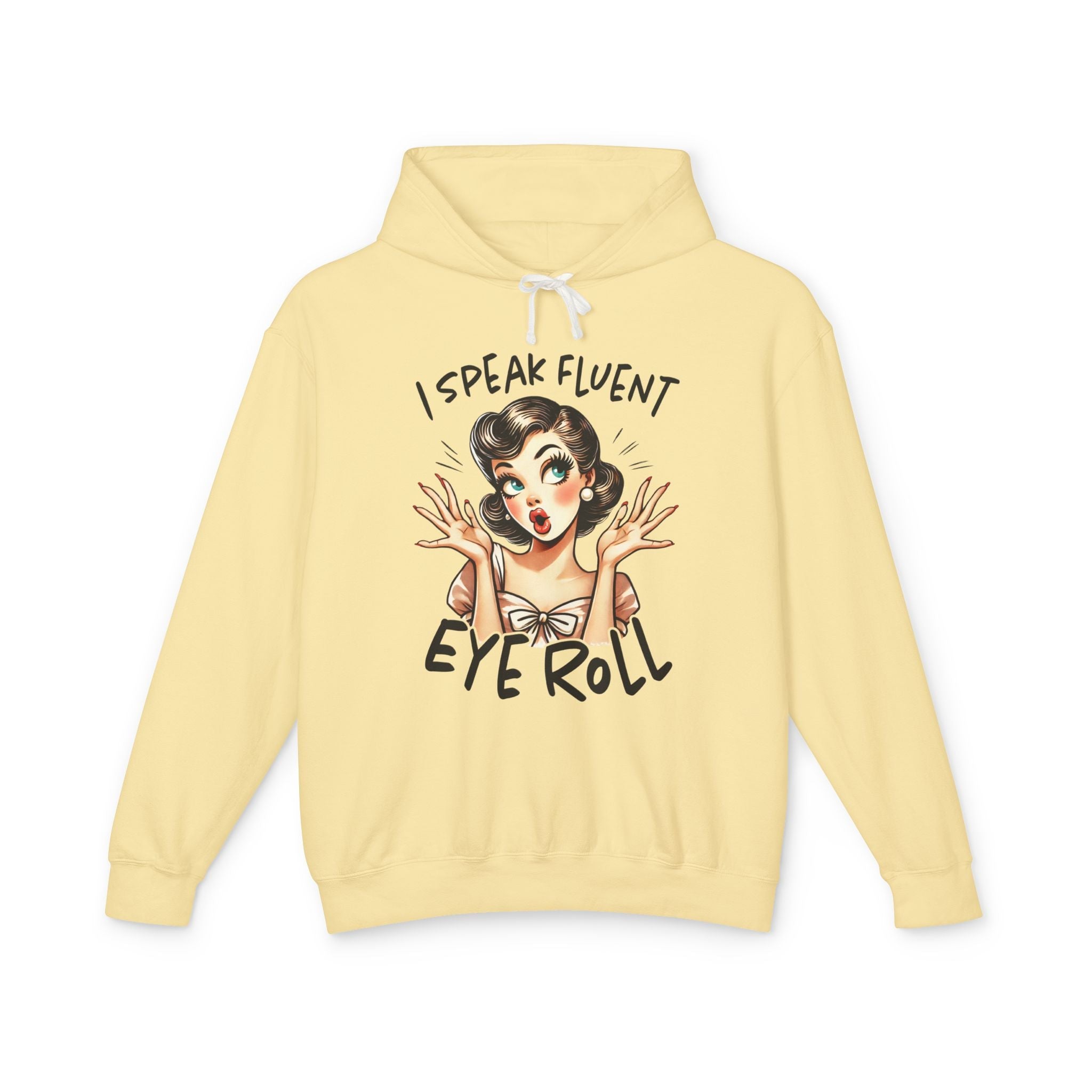 Women's Graphic Hooded Sweatshirt - I Speak Fluent Eye Roll | Hoodie by atgodanddesigns