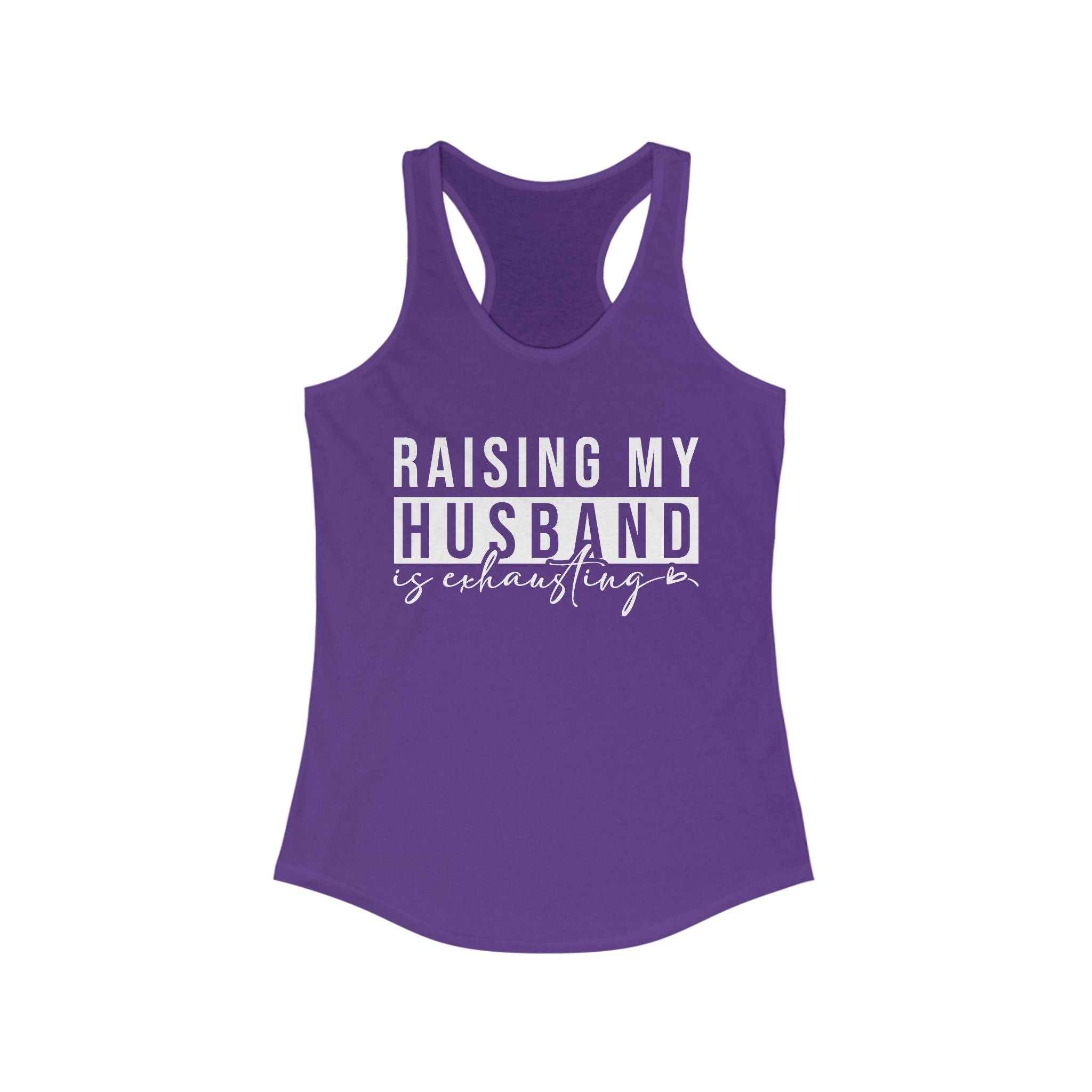 Women's Graphic Racerback Tank - Raising My Husband Is Exhausting | Tank Top by atgodanddesigns