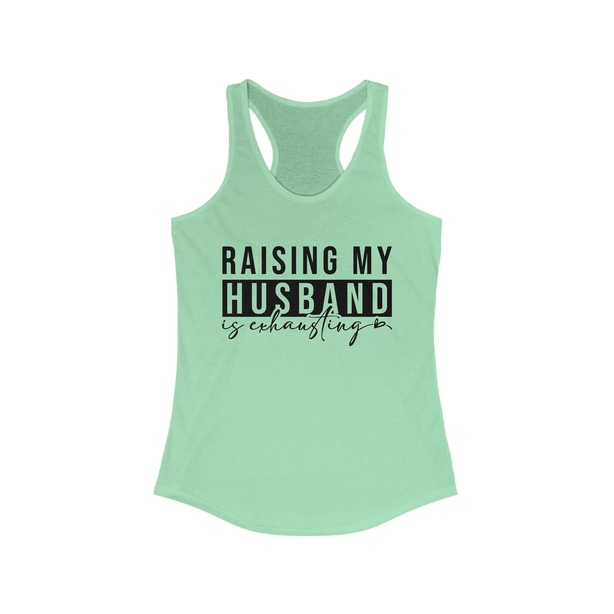 Women's Graphic Racerback Tank - Raising My Husband Is Exhausting | Tank Top by atgodanddesigns