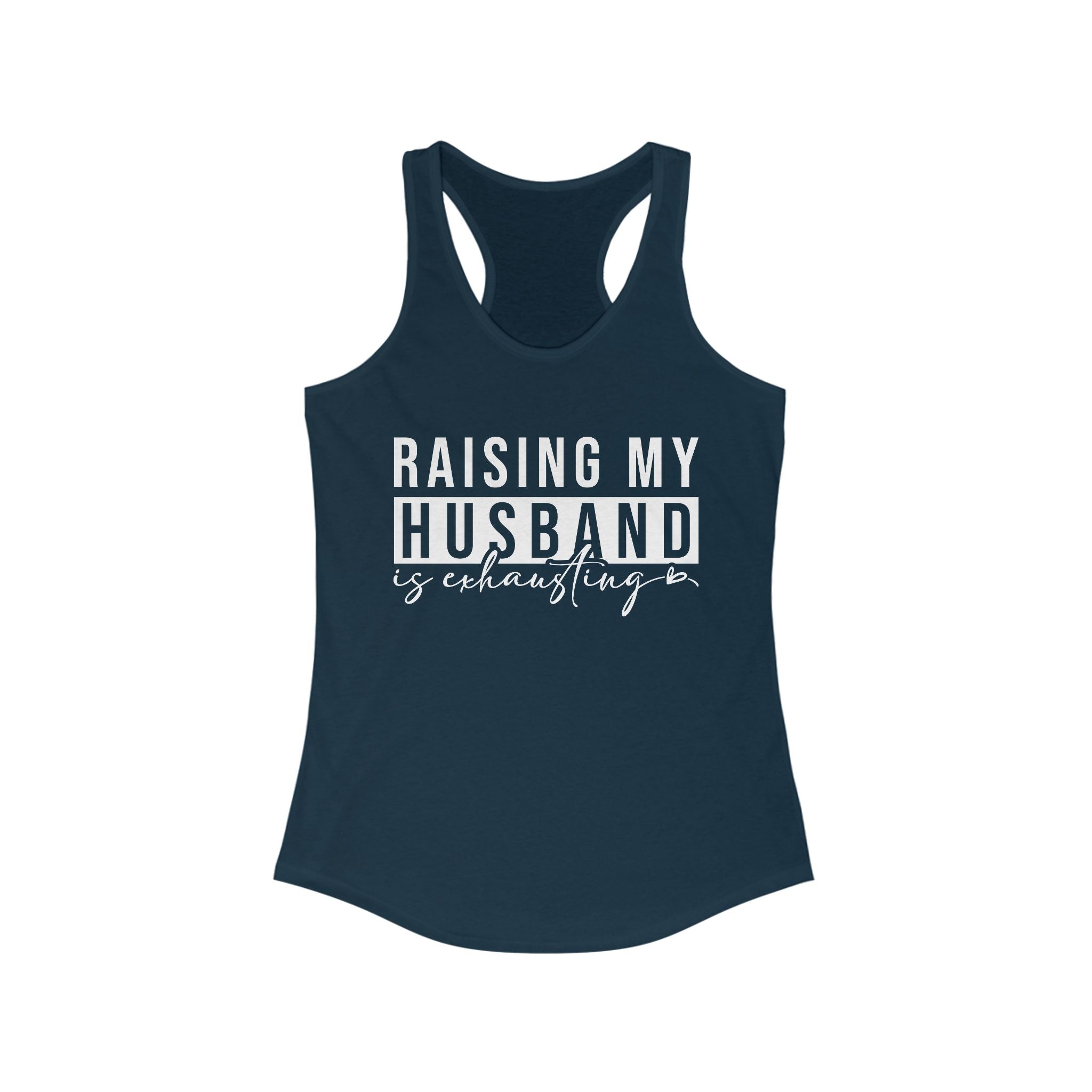 Women's Graphic Racerback Tank - Raising My Husband Is Exhausting | Tank Top by atgodanddesigns