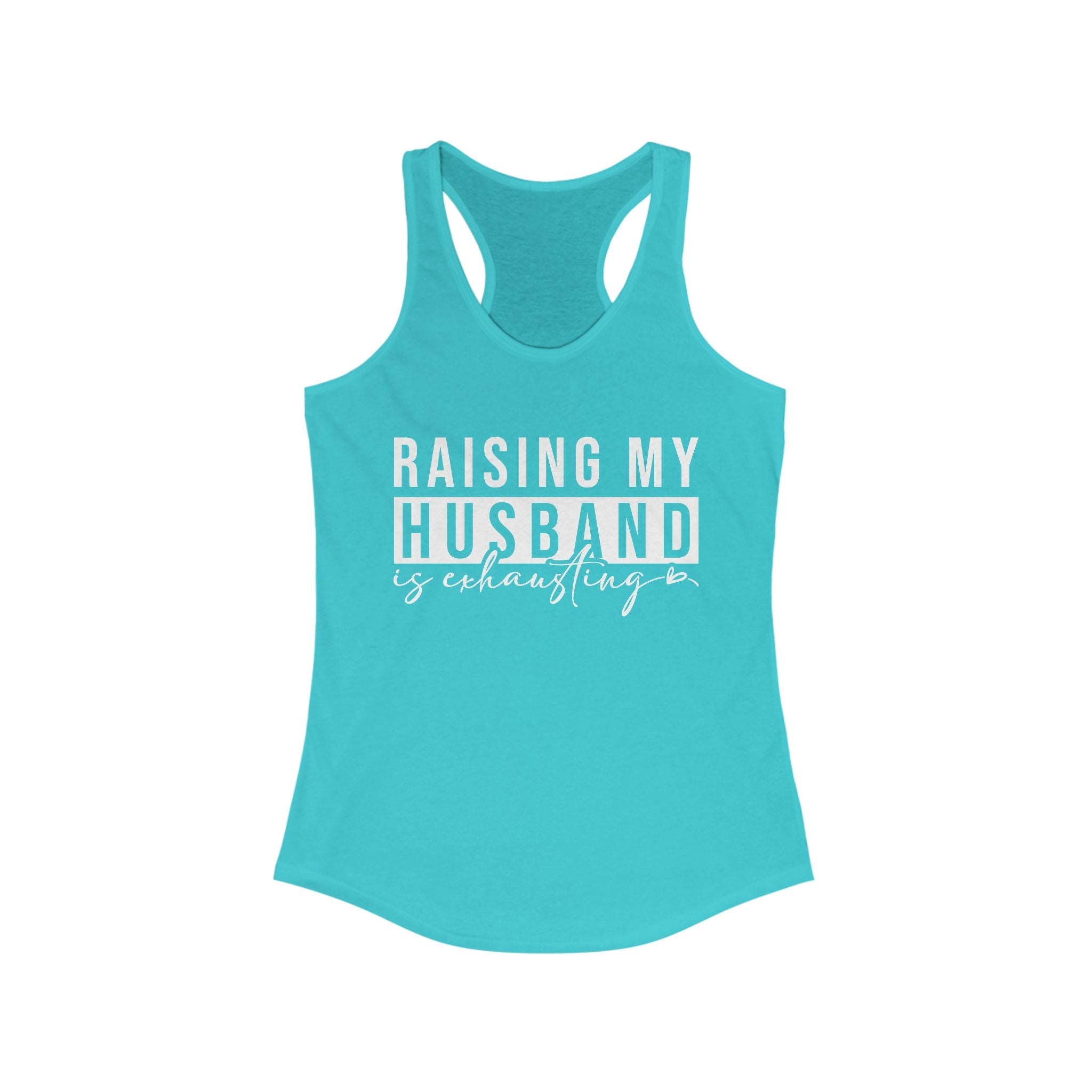 Women's Graphic Racerback Tank - Raising My Husband Is Exhausting | Tank Top by atgodanddesigns