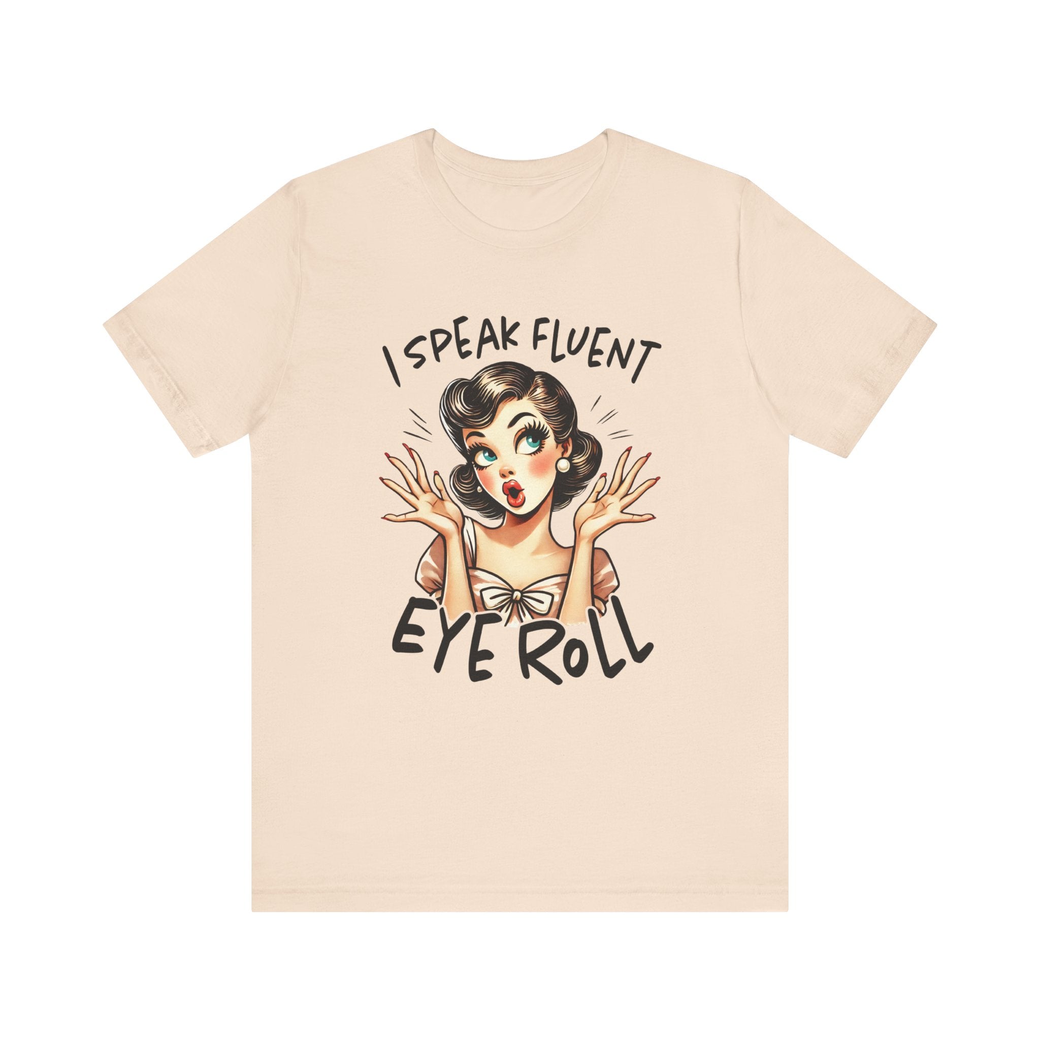 Women's Graphic T-Shirt - I Speak Fluent Eye Roll | T-Shirt by atgodanddesigns