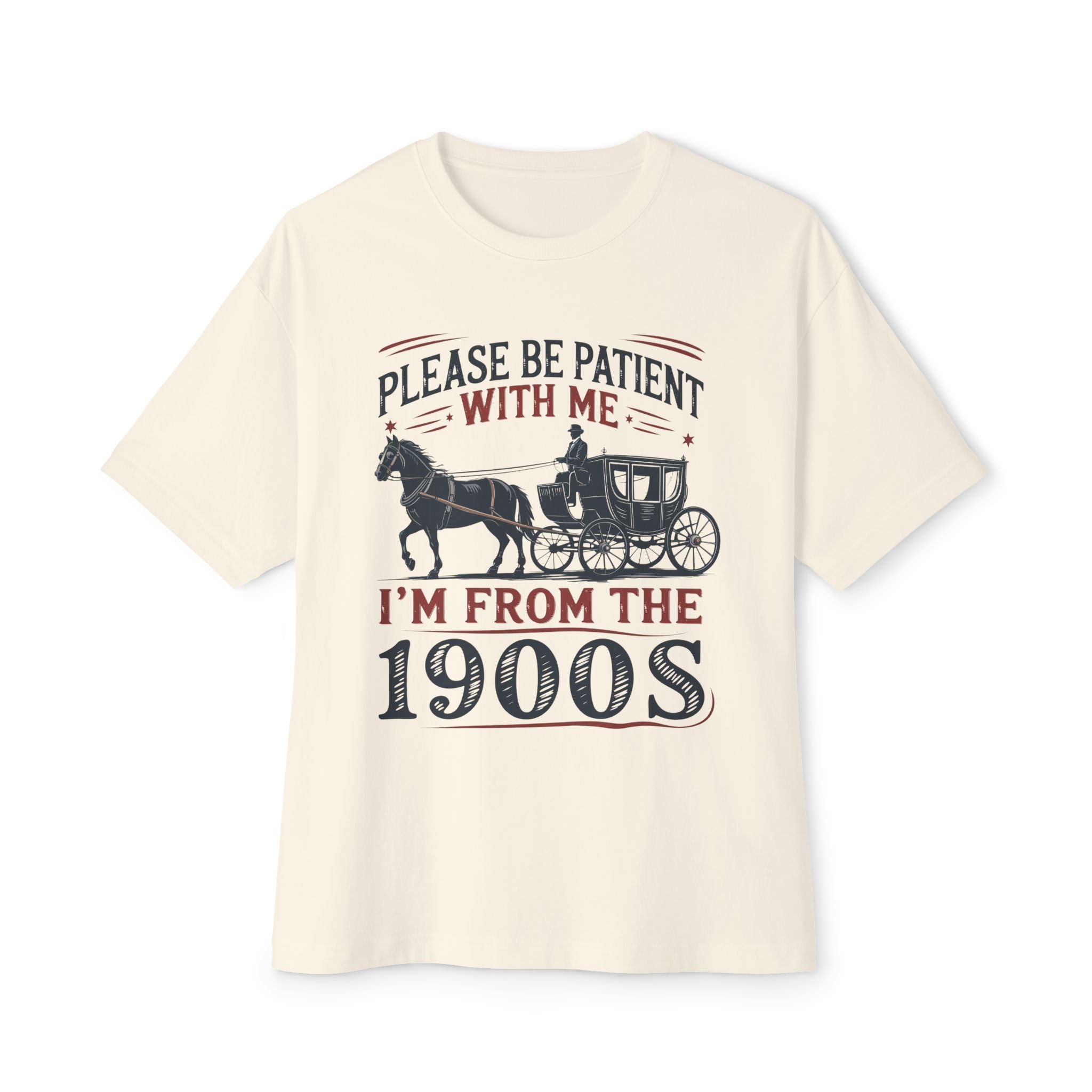 Women's Graphic T-Shirt - Please Be Patient With Me I'm From The 1900s | T-Shirt by atgodanddesigns