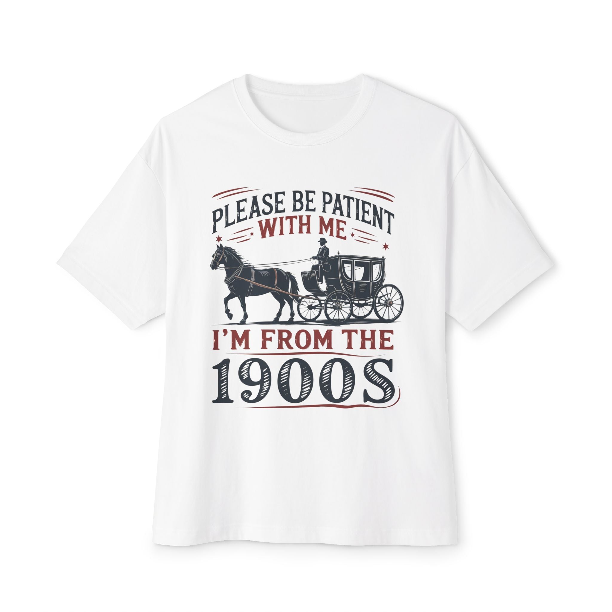 Women's Graphic T-Shirt - Please Be Patient With Me I'm From The 1900s | T-Shirt by atgodanddesigns