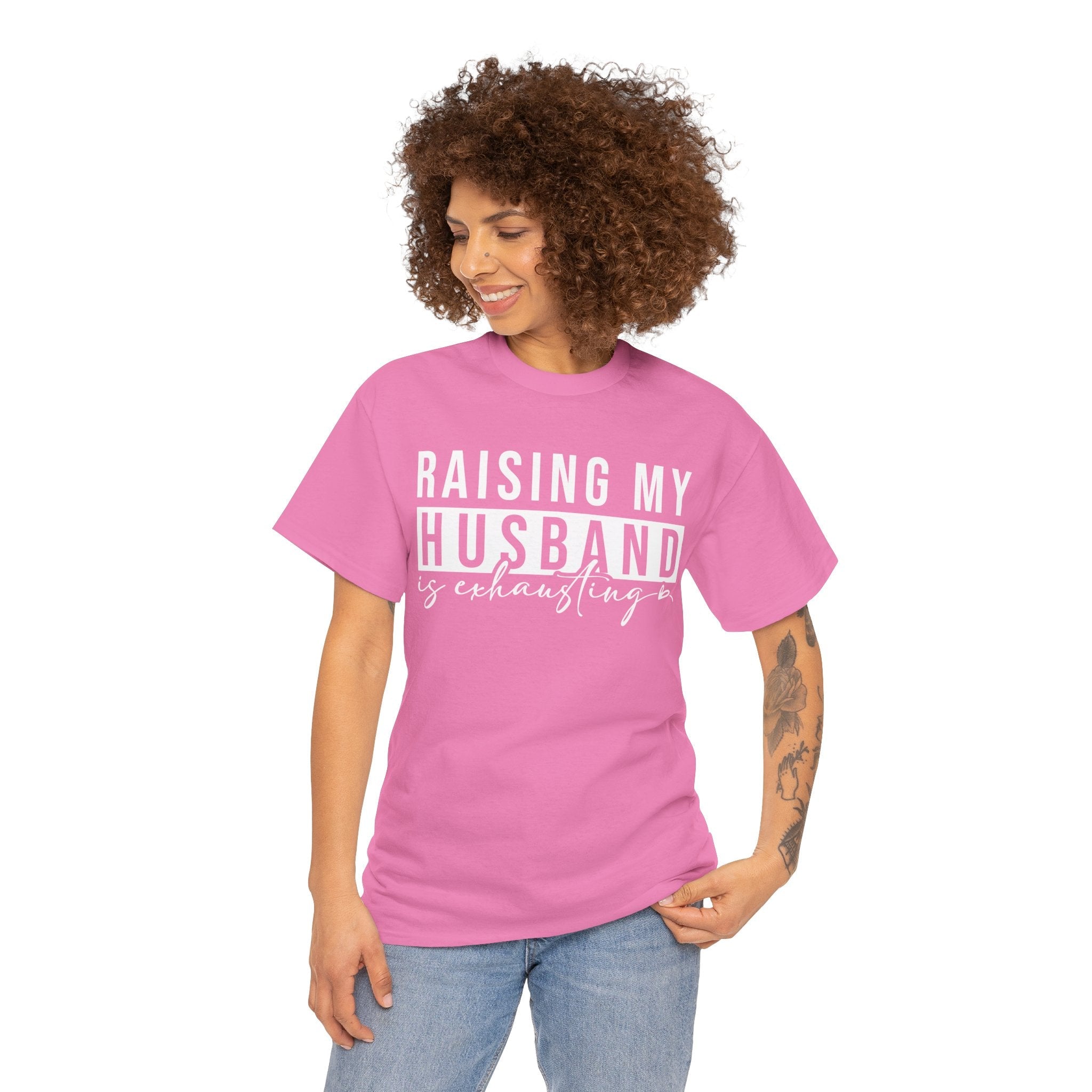 Women's Graphic T-Shirt - Raising My Husband Is Exhausting | T-Shirt by atgodanddesigns