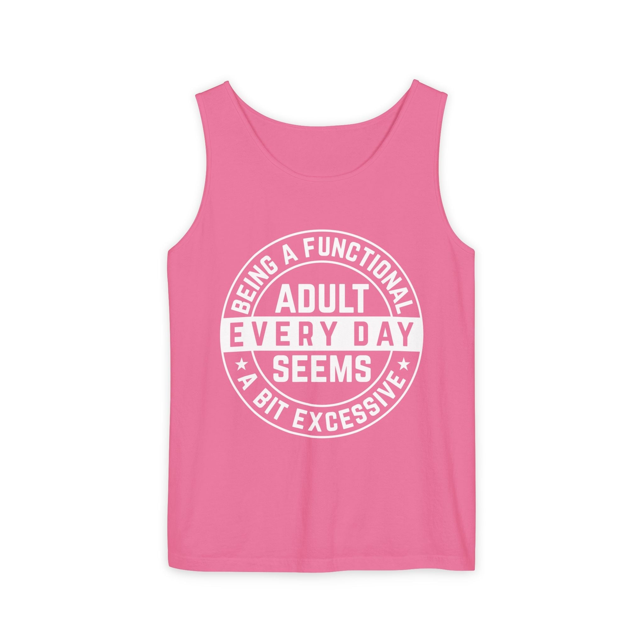 Women's Graphic Tank - Being A Functional Adult Every Day Seems A Bit Excessive | Tank Top by atgodanddesigns