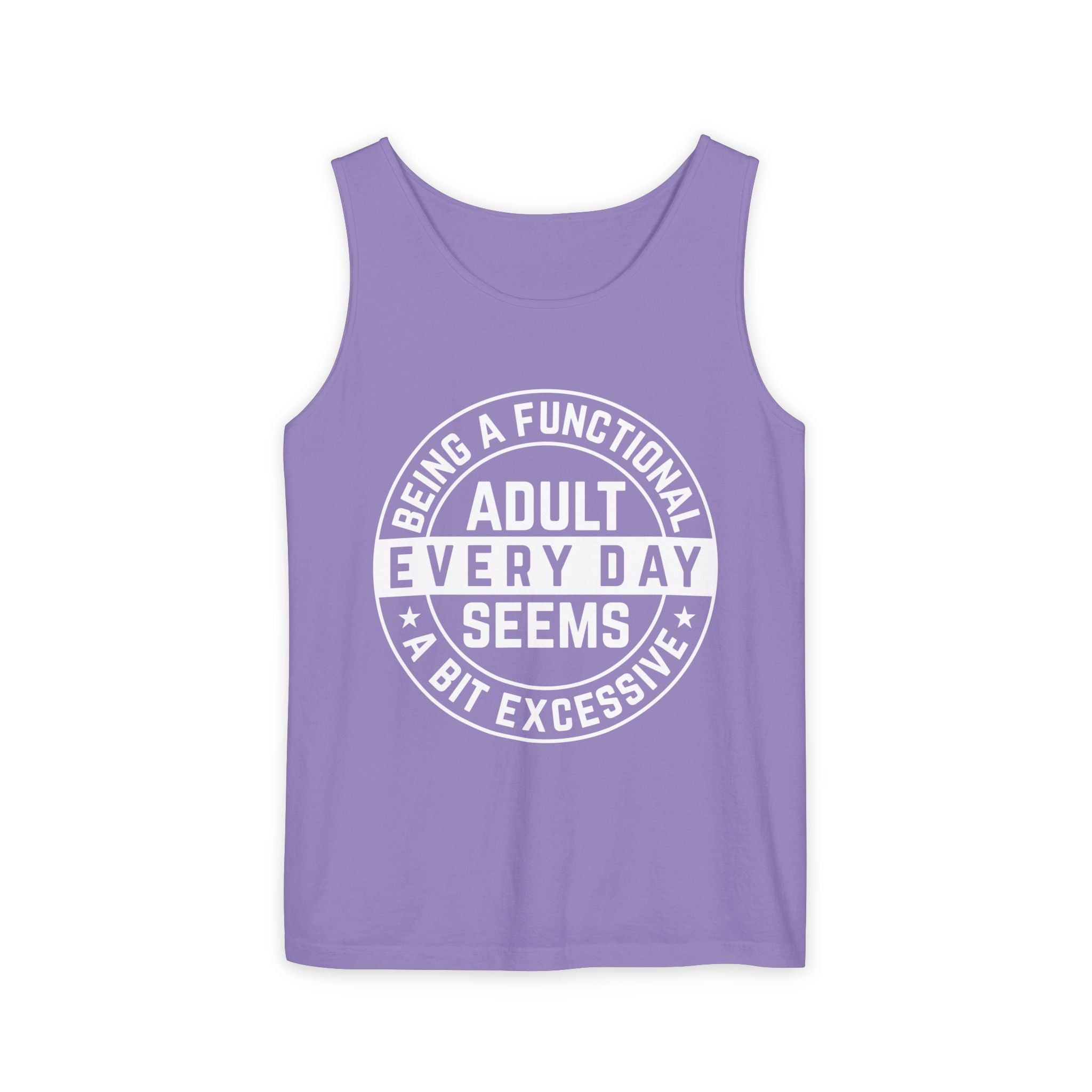 Women's Graphic Tank - Being A Functional Adult Every Day Seems A Bit Excessive | Tank Top by atgodanddesigns