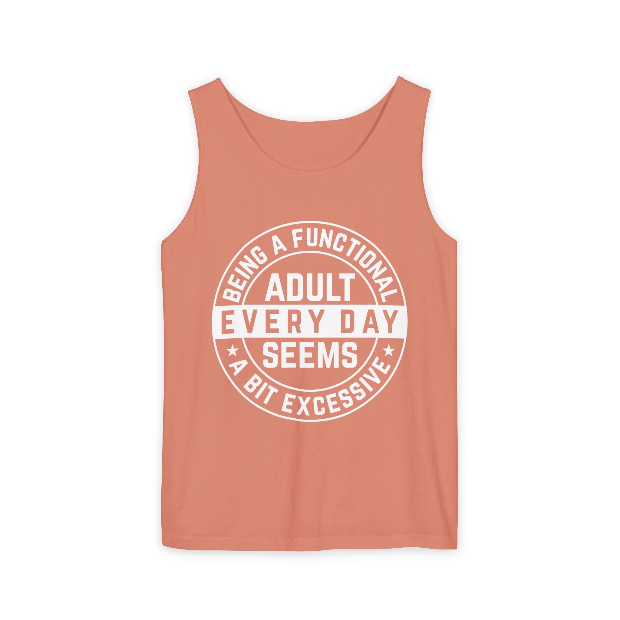 Women's Graphic Tank - Being A Functional Adult Every Day Seems A Bit Excessive | Tank Top by atgodanddesigns