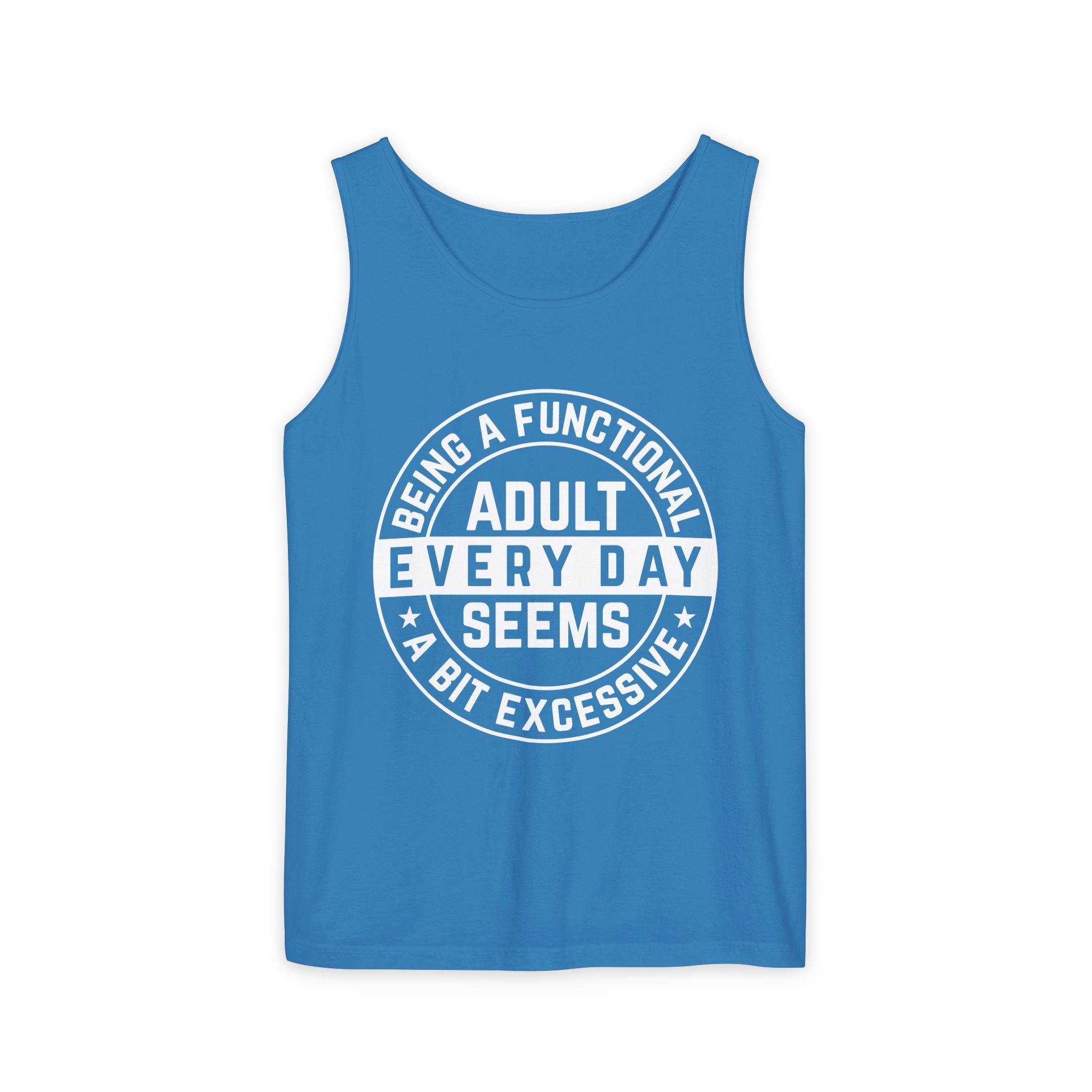 Women's Graphic Tank - Being A Functional Adult Every Day Seems A Bit Excessive | Tank Top by atgodanddesigns