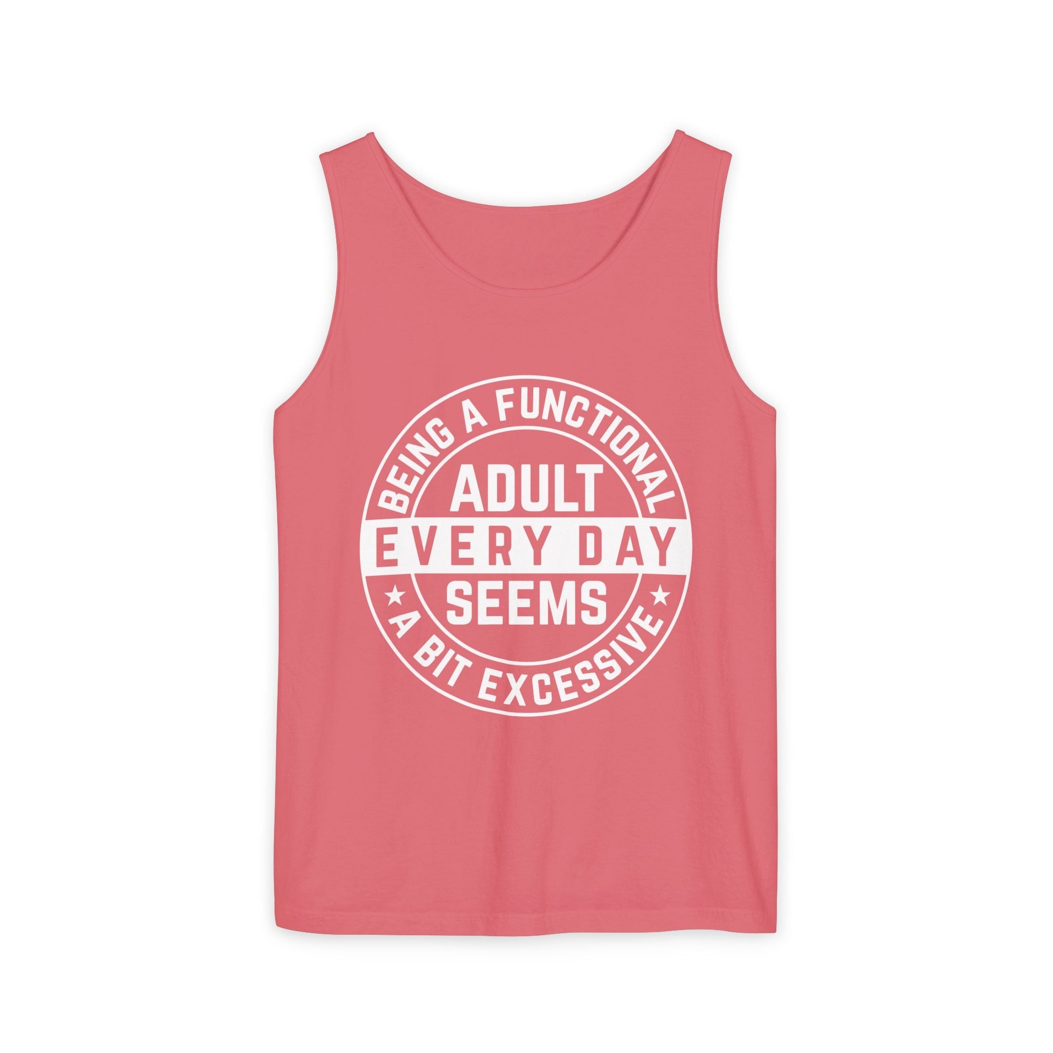 Women's Graphic Tank - Being A Functional Adult Every Day Seems A Bit Excessive | Tank Top by atgodanddesigns