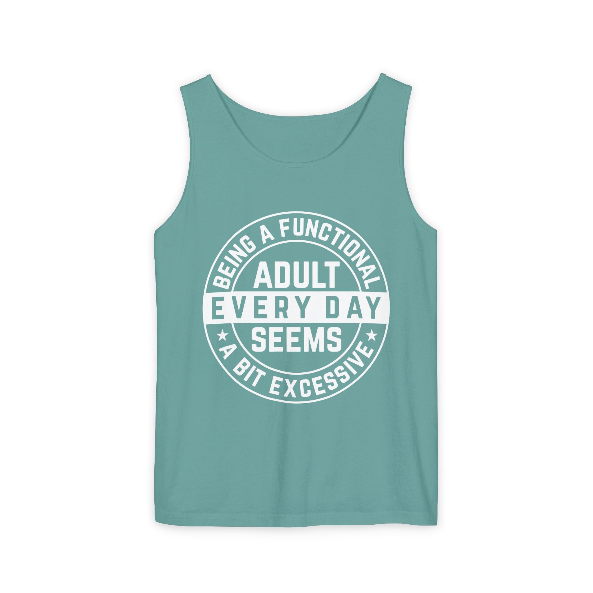 Women's Graphic Tank - Being A Functional Adult Every Day Seems A Bit Excessive | Tank Top by atgodanddesigns