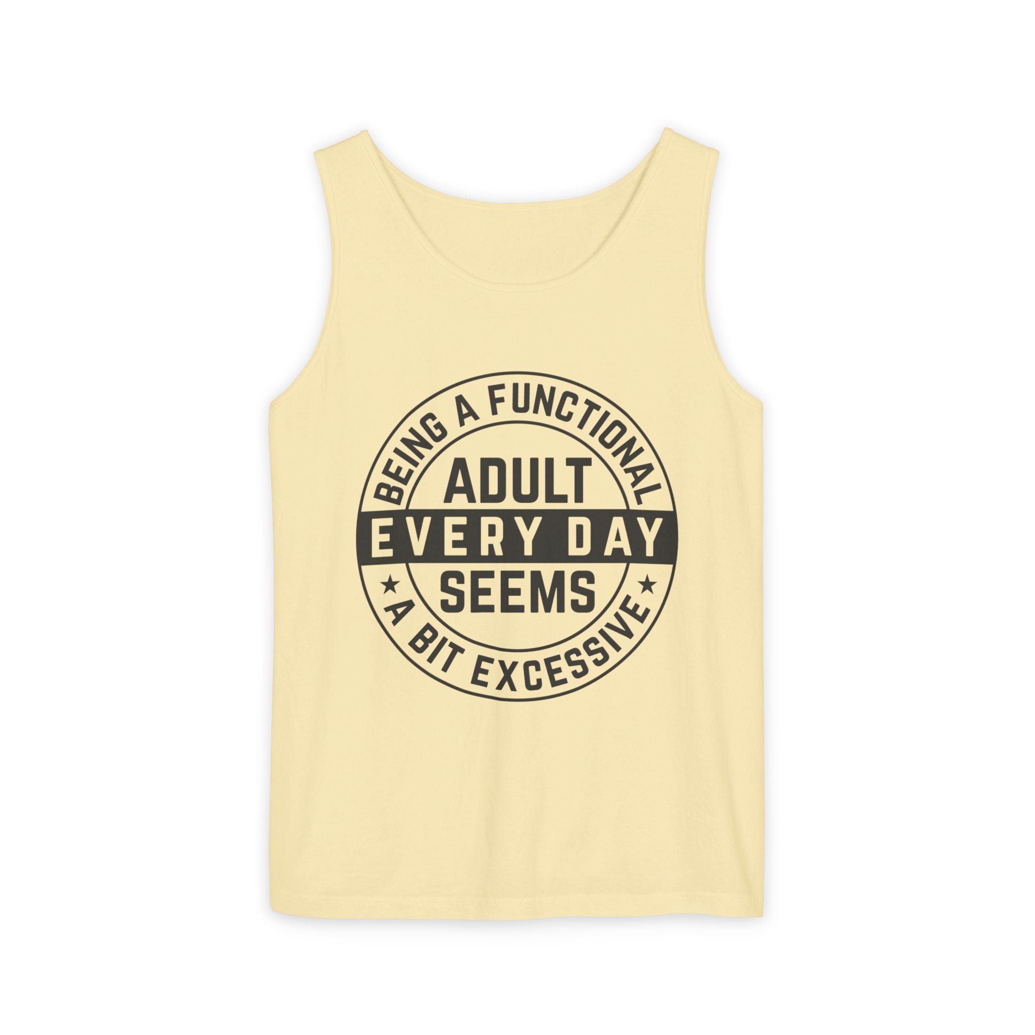 Women's Graphic Tank - Being A Functional Adult Every Day Seems A Bit Excessive | Tank Top by atgodanddesigns