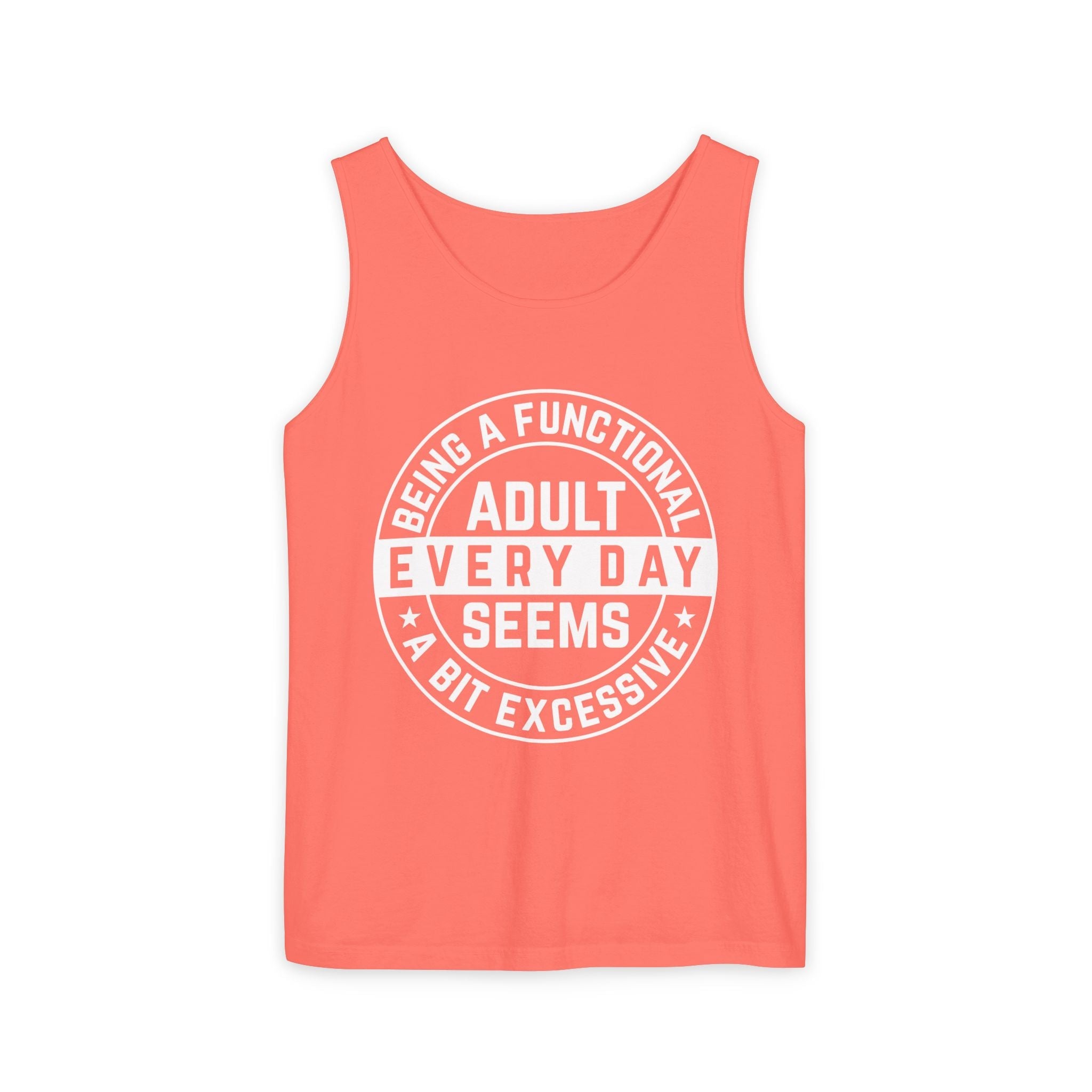 Women's Graphic Tank - Being A Functional Adult Every Day Seems A Bit Excessive | Tank Top by atgodanddesigns